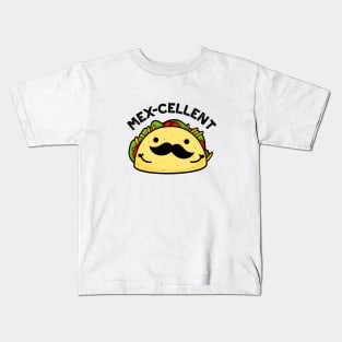 Mex-cellent Cute  Excellent Taco Pun Kids T-Shirt